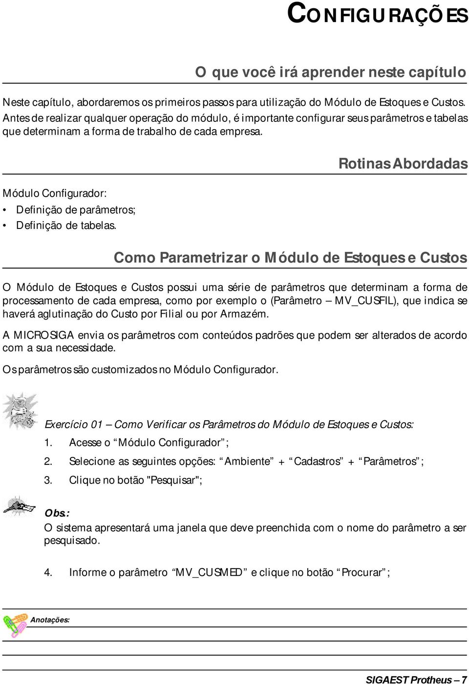 Módulo Configurador: Definição de parâmetros; Definição de tabelas.