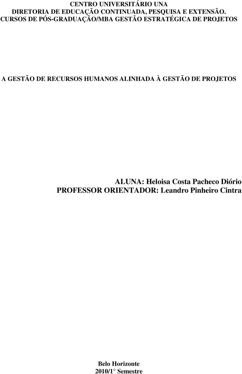 CURSOS DE PÓS-GRADUAÇÃO/MBA GESTÃO ESTRATÉGICA DE PROJETOS A GESTÃO DE