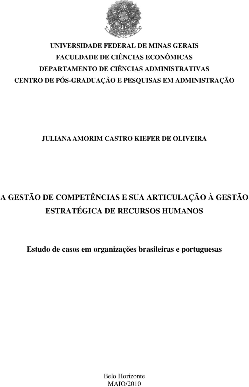 CASTRO KIEFER DE OLIVEIRA A GESTÃO DE COMPETÊNCIAS E SUA ARTICULAÇÃO À GESTÃO ESTRATÉGICA DE