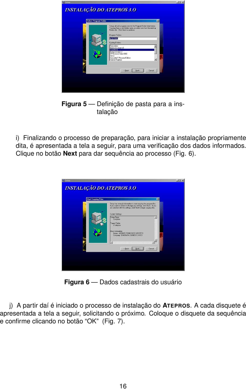 Clique no botão Next para dar sequência ao processo (Fig. 6).