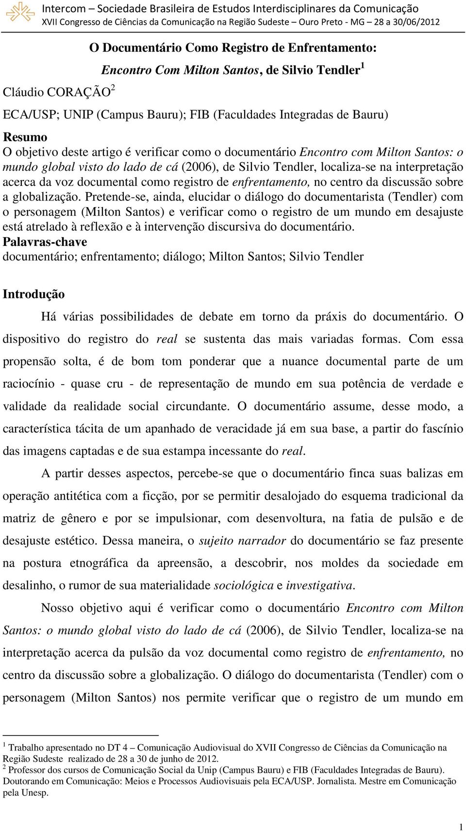 registro de enfrentamento, no centro da discussão sobre a globalização.