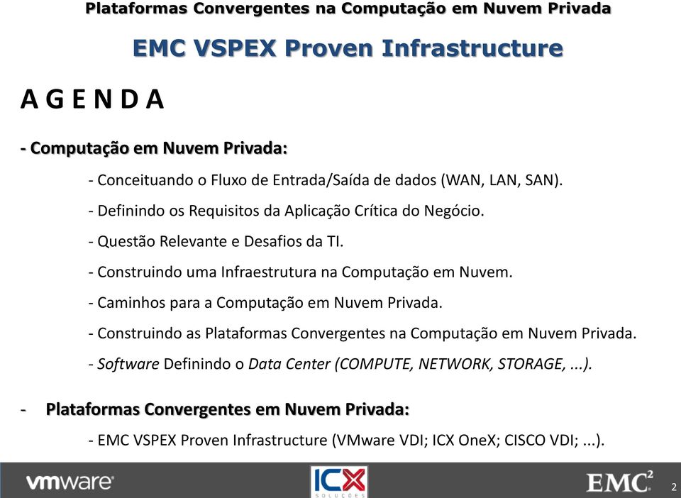 - Construindo uma Infraestrutura na Computação em Nuvem. - Caminhos para a Computação em Nuvem Privada.