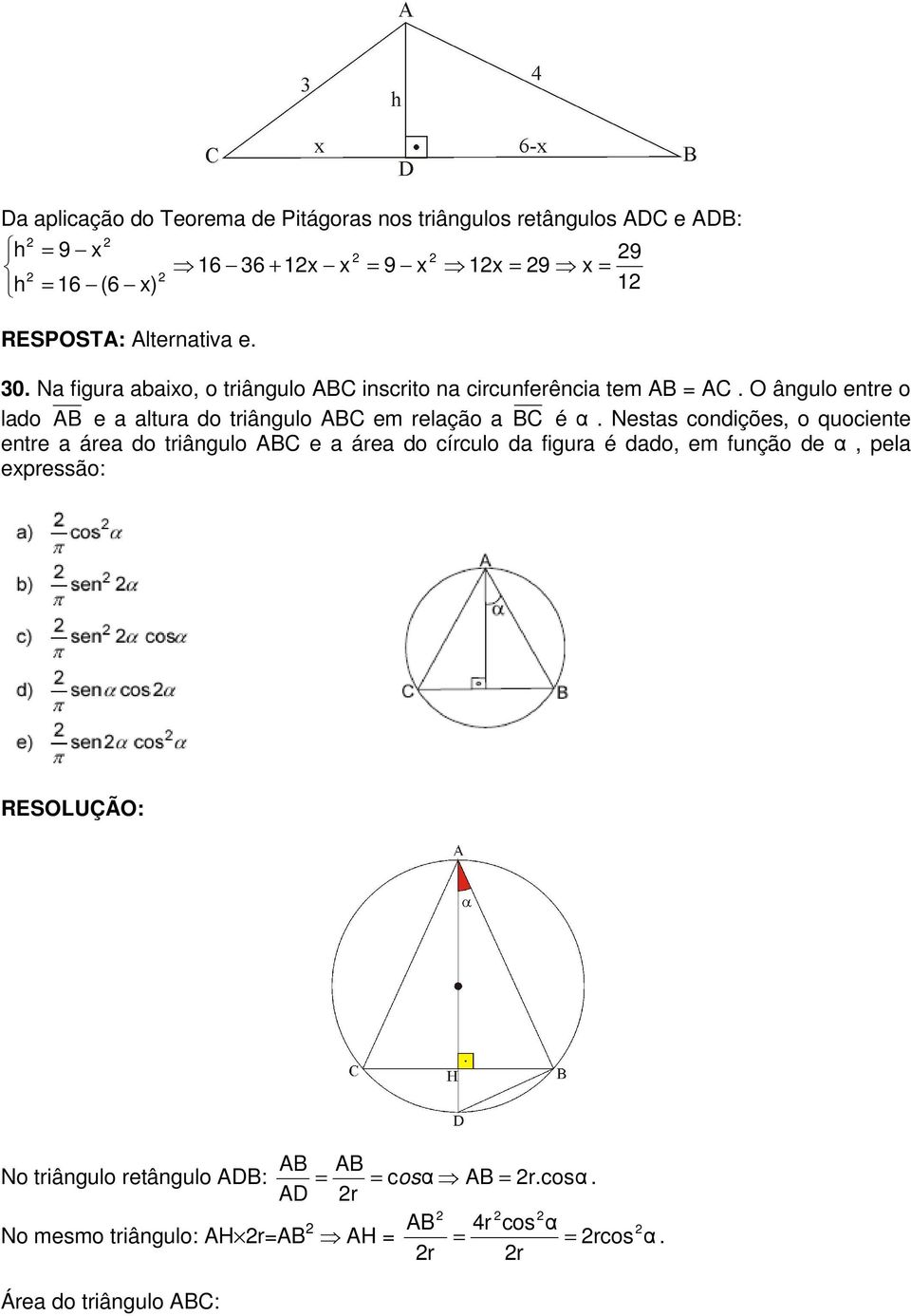 O ângulo entre o lado AB e a altura do triângulo ABC em relação a BC é α.