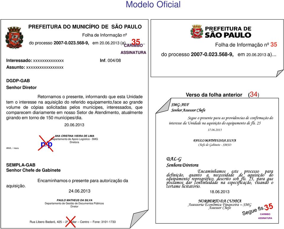 .. DGDP-GAB Senhor Diretor Retornamos o presente, informando que esta Unidade tem o interesse na aquisição do referido equipamento,face ao grande volume de cópias solicitadas pelos munícipes,