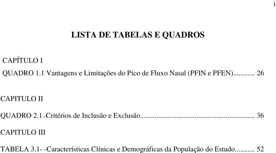 .. 26 CAPITULO II QUADRO 2.1.-Critérios de Inclusão e Exclusão.