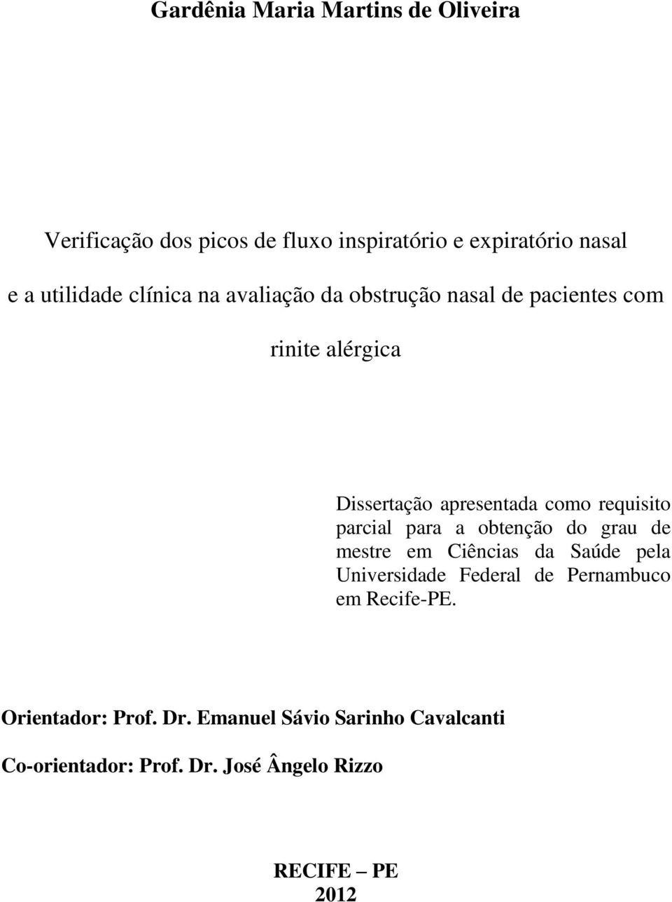 parcial para a obtenção do grau de mestre em Ciências da Saúde pela Universidade Federal de Pernambuco em