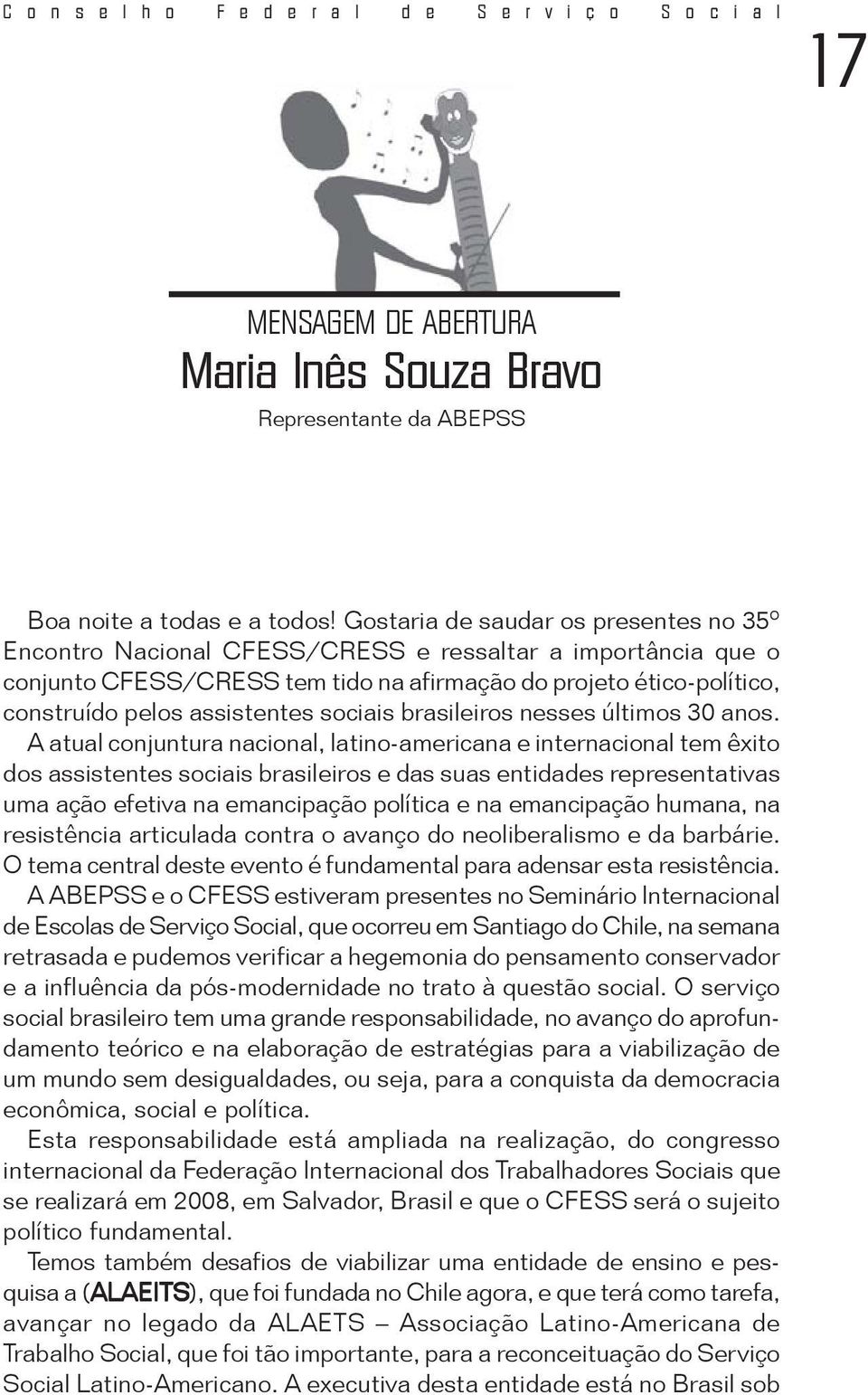 sociais brasileiros nesses últimos 30 anos.