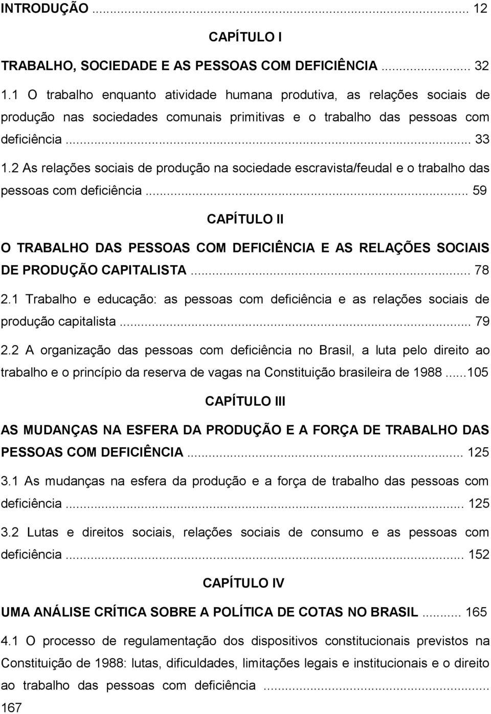 2 As relações sociais de produção na sociedade escravista/feudal e o trabalho das pessoas com deficiência.