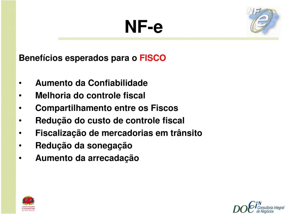 entre os Fiscos Redução do custo de controle fiscal