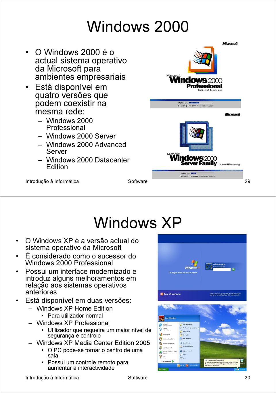 considerado como o sucessor do Windows 2000 Professional Possui um interface modernizado e introduz alguns melhoramentos em relação aos sistemas operativos anteriores Está disponível em duas versões: