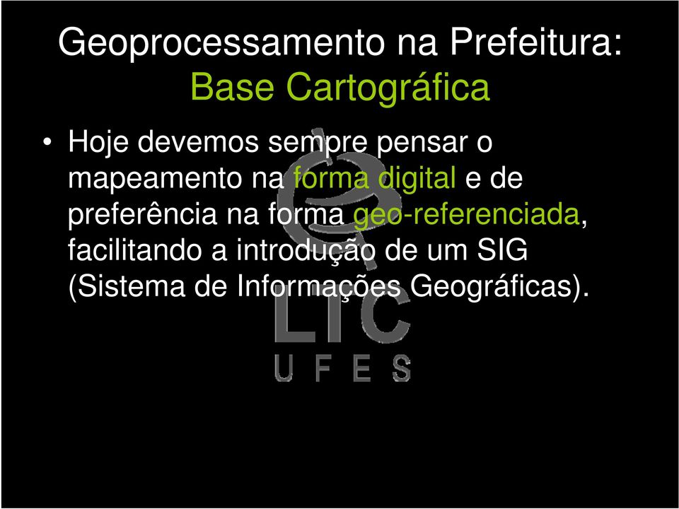 forma geo-referenciada, facilitando a