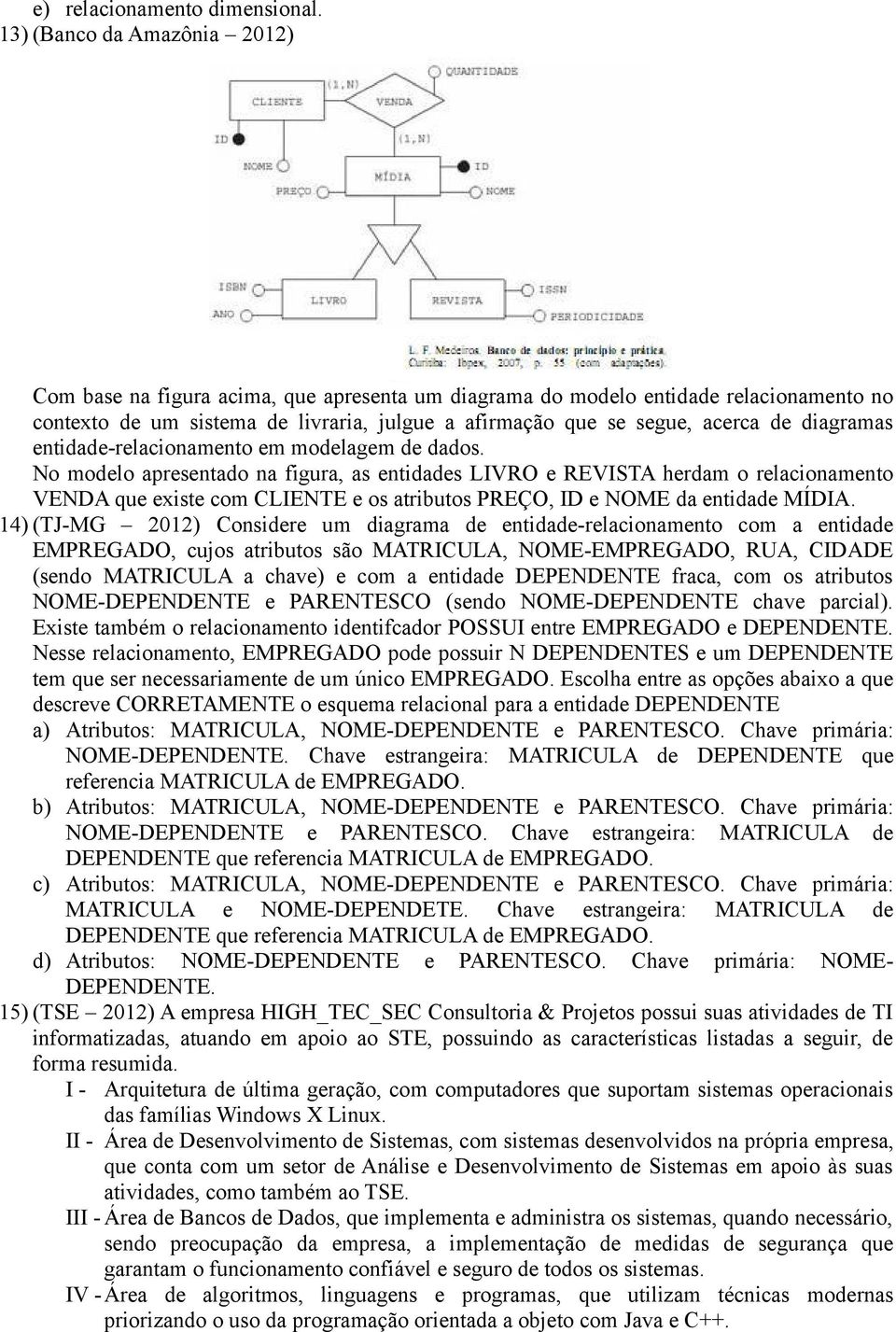 diagramas entidade-relacionamento em modelagem de dados.