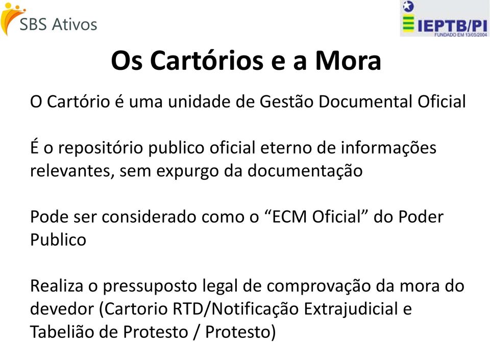 Pode ser considerado como o ECM Oficial do Poder Publico Realiza o pressuposto legal de