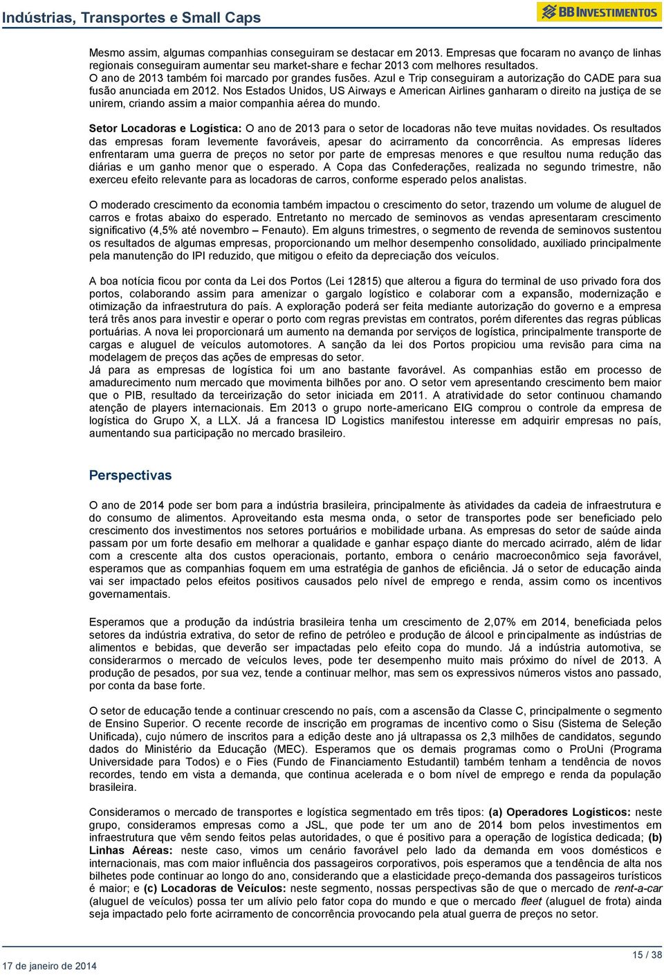 Azul e Trip conseguiram a autorização do CADE para sua fusão anunciada em 2012.