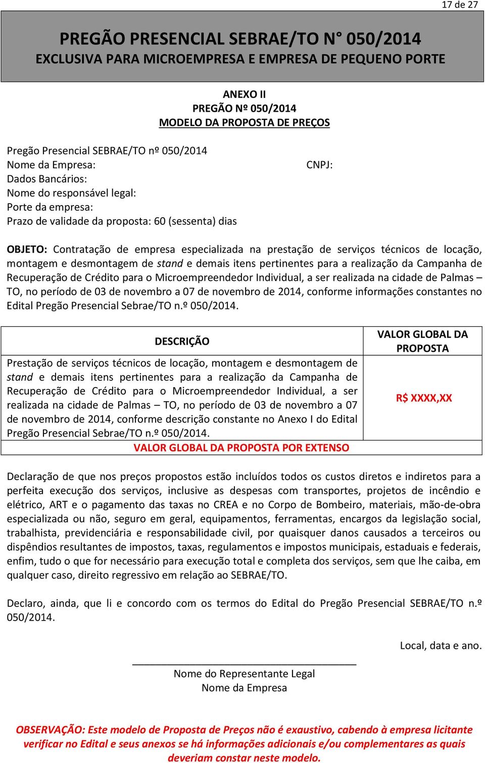 para a realização da Campanha de Recuperação de Crédito para o Microempreendedor Individual, a ser realizada na cidade de Palmas TO, no período de 03 de novembro a 07 de novembro de 2014, conforme