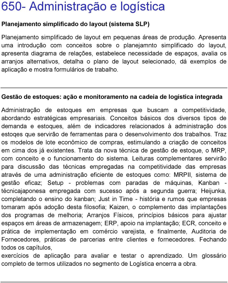 de layout selecionado, dá exemplos de aplicação e mostra formulários de trabalho.