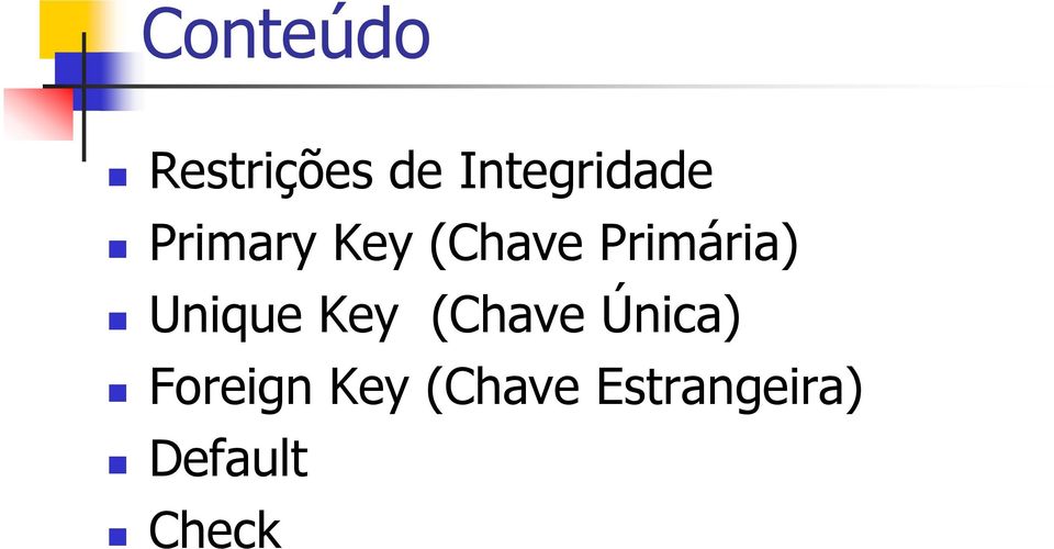 Primária Unique Key (Chave Única