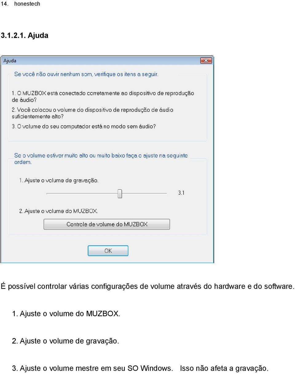 Ajuste o volume do MUZBOX. 2. Ajuste o volume de gravação. 3.