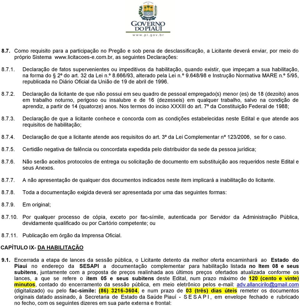 648/98 e Instrução Normativa MARE n.º 5/95, republicada no Diário Oficial da União de 19 de abril de 1996. 8.7.2.