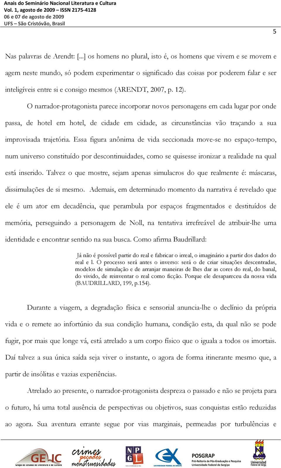 (ARENDT, 2007, p. 12).