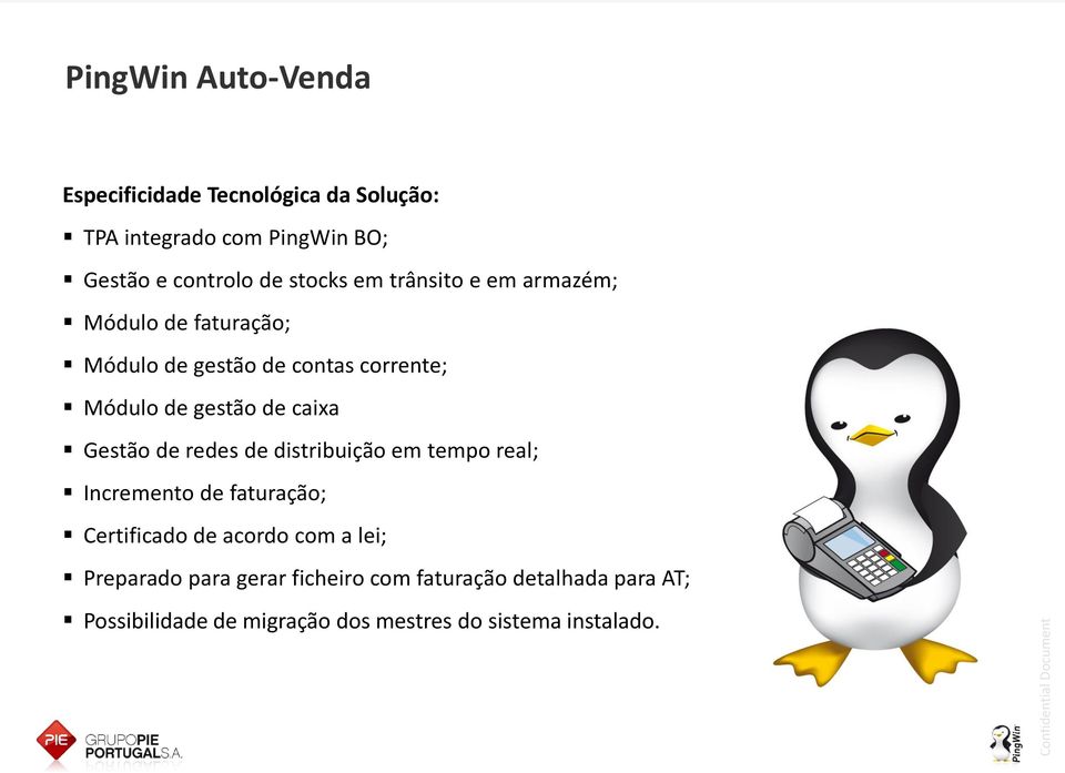 caixa Gestão de redes de distribuição em tempo real; Incremento de faturação; Certificado de acordo com a lei;