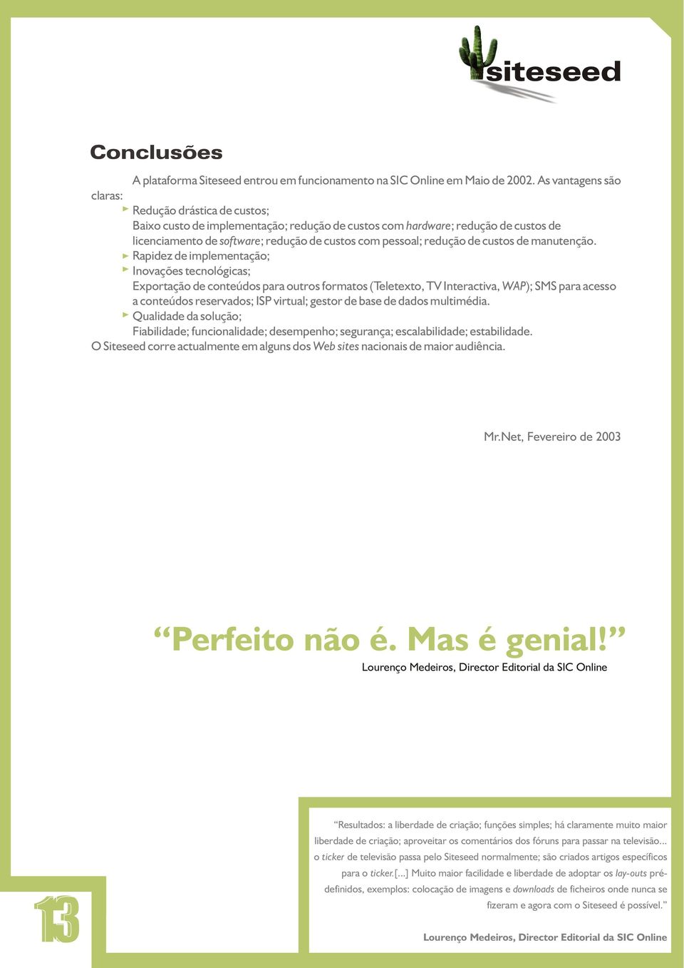 redução de custos de manutenção.