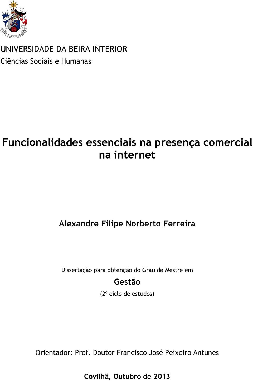 Ferreira Dissertação para obtenção do Grau de Mestre em Gestão (2º ciclo de