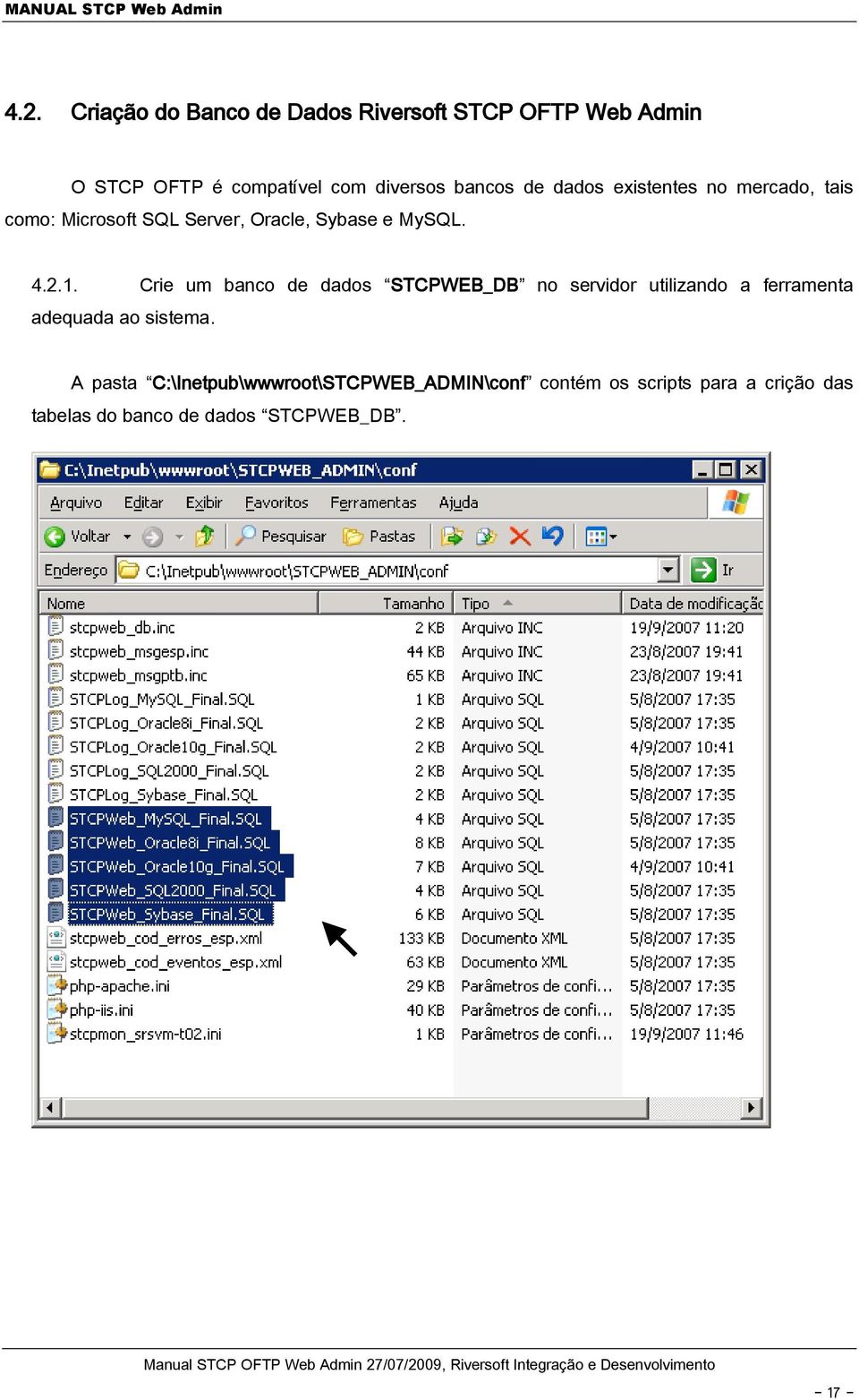 Crie um banco de dados STCPWEB_DB no servidor utilizando a ferramenta adequada ao sistema.