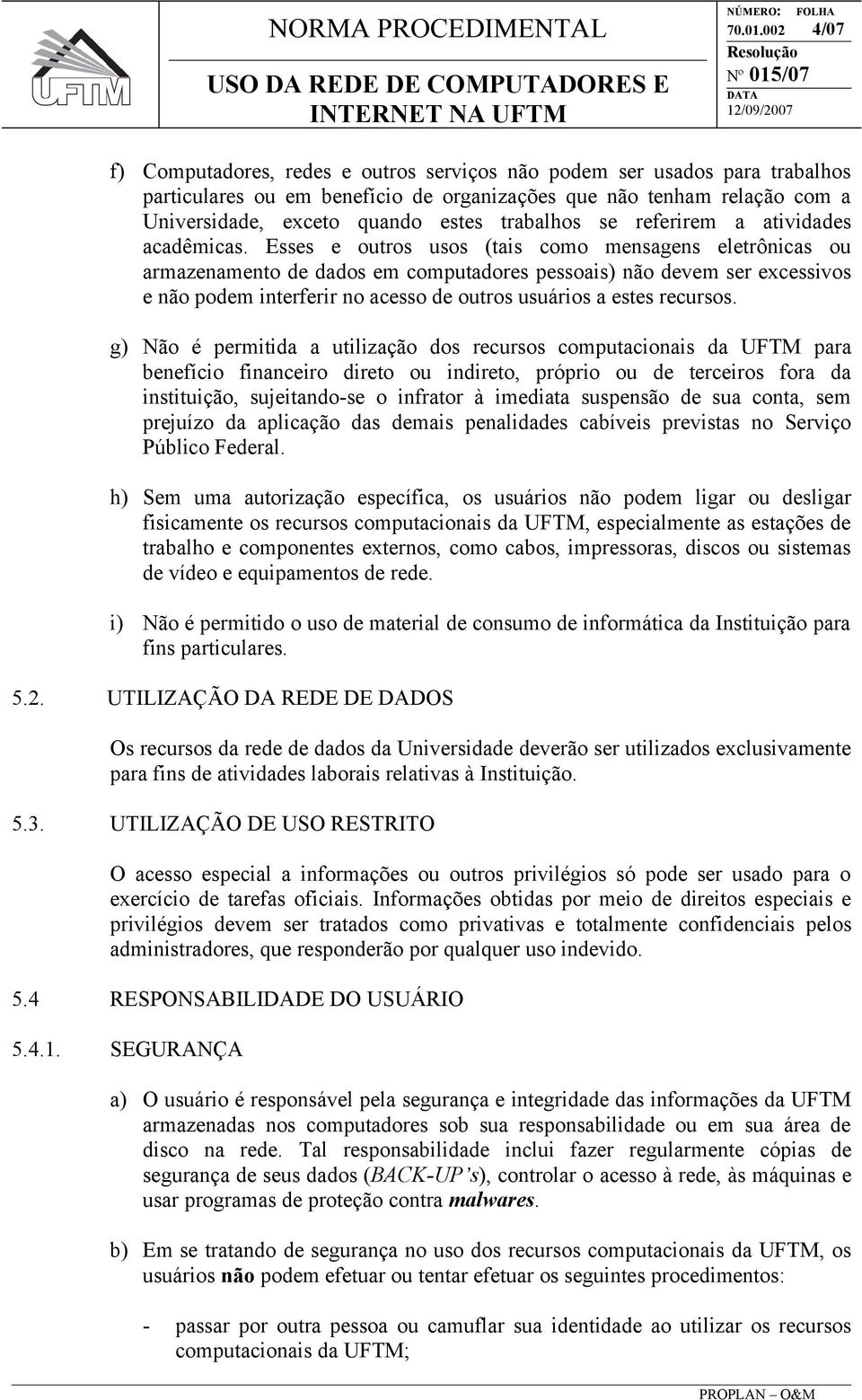 trabalhos se referirem a atividades acadêmicas.