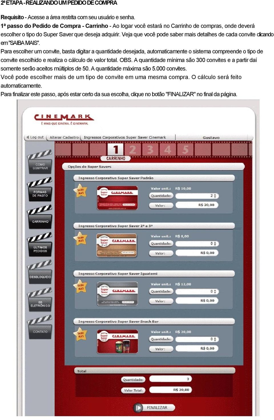 Veja que você pode saber mais detalhes de cada convite clicando em "SAIBA MAIS".