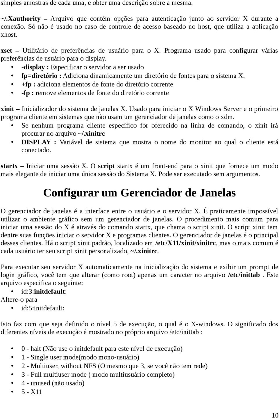 Programa usado para configurar várias preferências de usuário para o display.