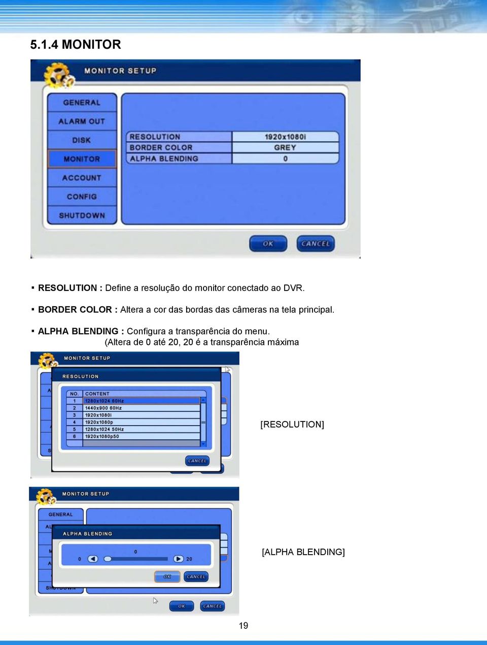 principal. ALPHA BLENDING : Configura a transparência do menu.