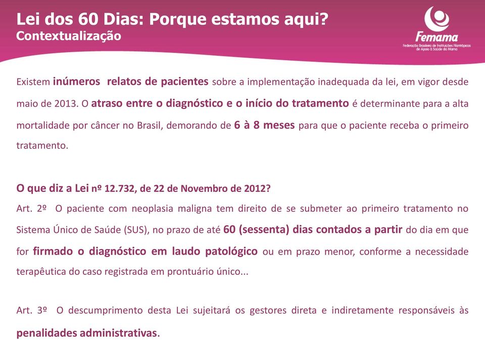 O que diz a Lei nº 12.732, de 22 de Novembro de 2012? Art.