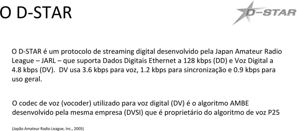 2 kbps para sincronização e 0.9 kbps para uso geral.