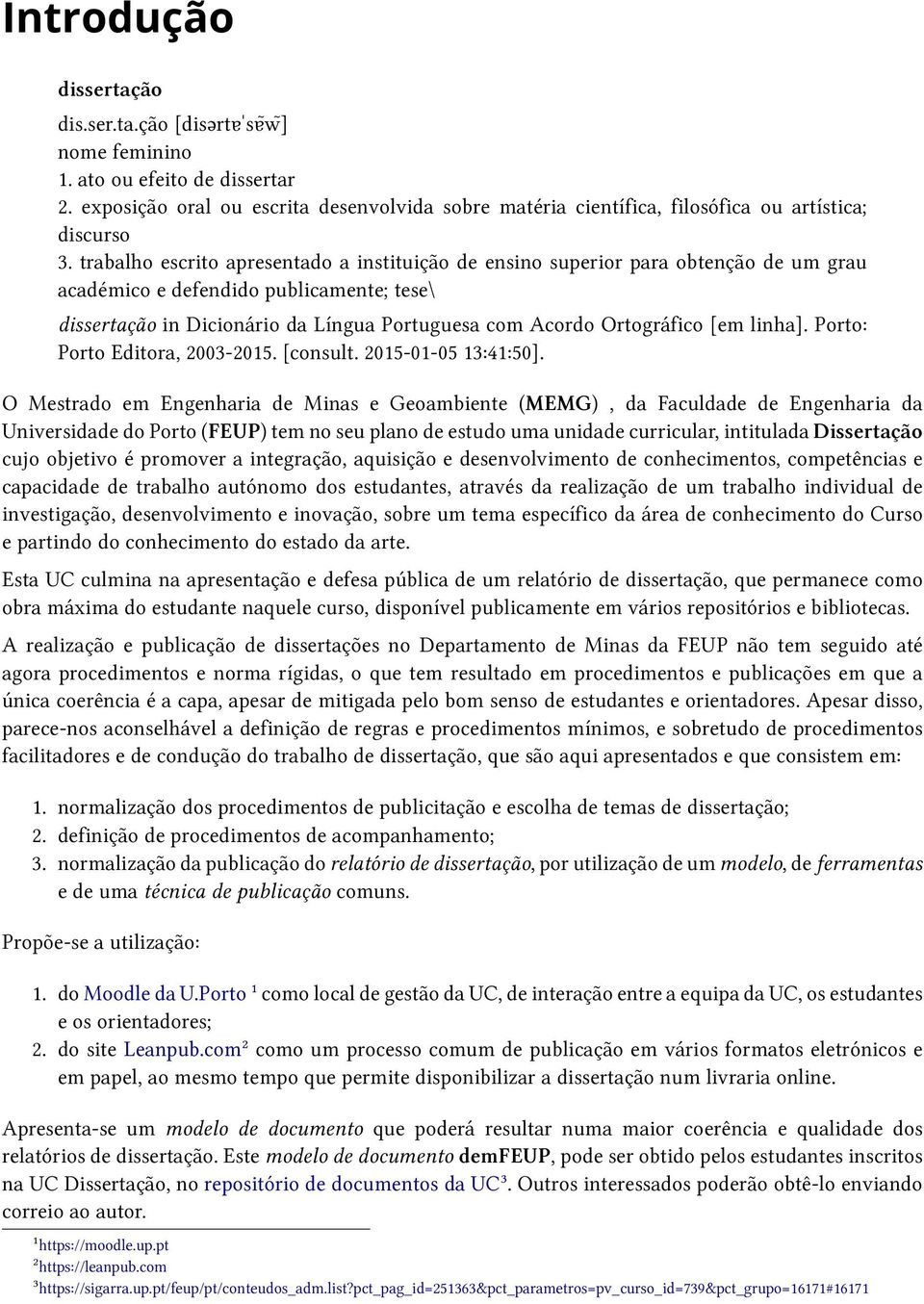 trabalho escrito apresentado a instituição de ensino superior para obtenção de um grau académico e defendido publicamente; tese\ dissertação in Dicionário da Língua Portuguesa com Acordo Ortográfico