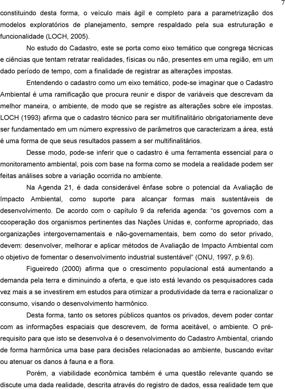 finalidade de registrar as alterações impostas.