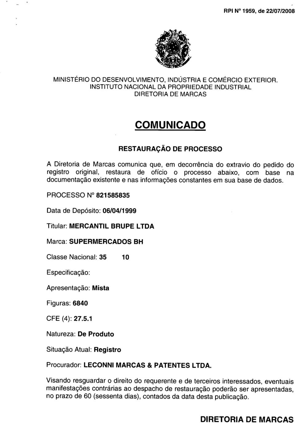 restaura de ofício o processo abaixo, com base na documentação existente e nas informações constantes em sua base de dados.