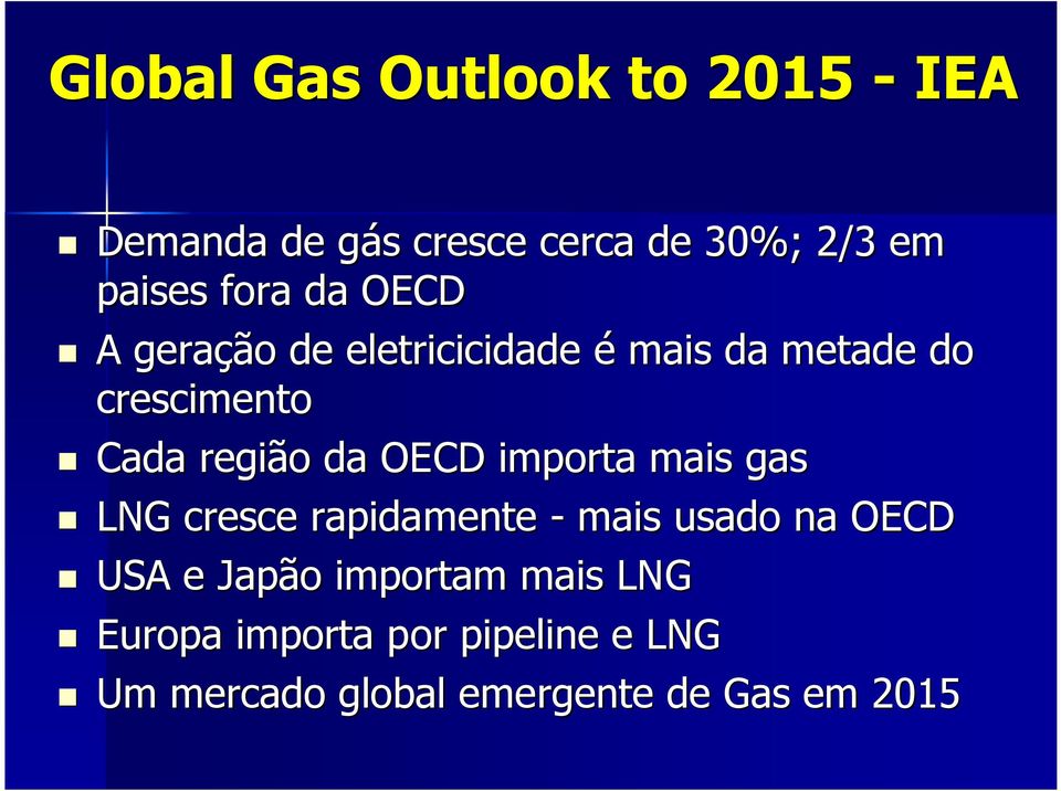 da OECD importa mais gas LNG cresce rapidamente - mais usado na OECD USA e Japão