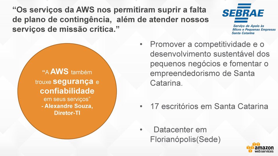 A AWS também trouxe segurança e confiabilidade em seus serviços - Alexandre Souza, Diretor-TI Promover