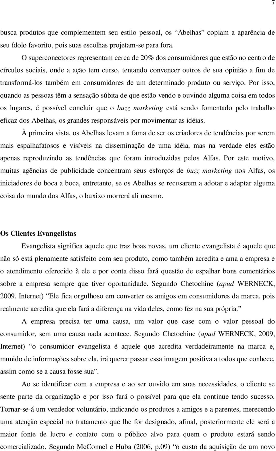 consumidores de um determinado produto ou serviço.