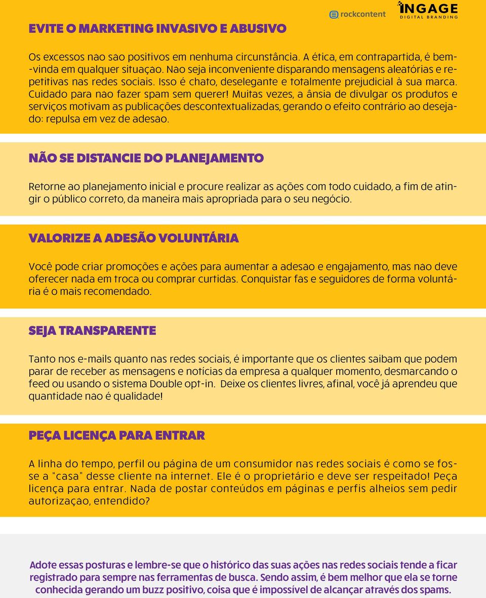 Muitas vezes, a ânsia de divulgar os produtos e serviços motivam as publicações descontextualizadas, gerando o efeito contrário ao desejado: repulsa em vez de adesão.