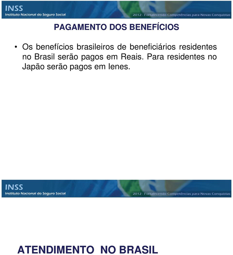 Brasil serão pagos em Reais.
