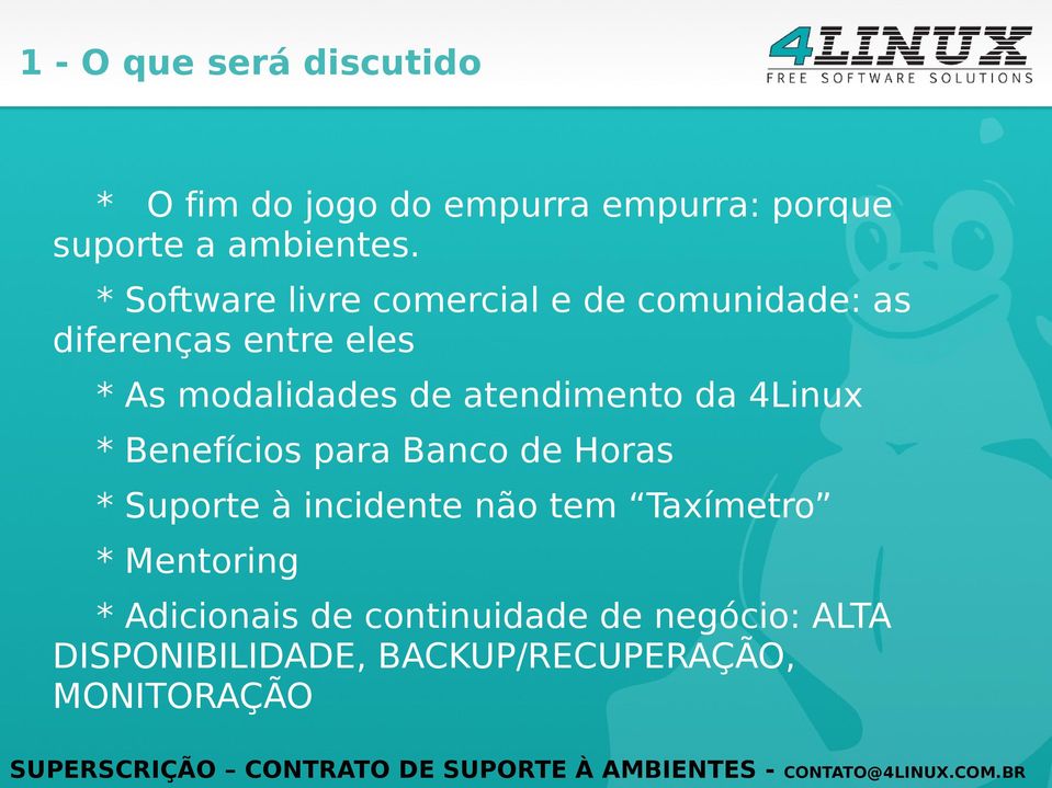 atendimento da 4Linux * Benefícios para Banco de Horas * Suporte à incidente não tem Taxímetro