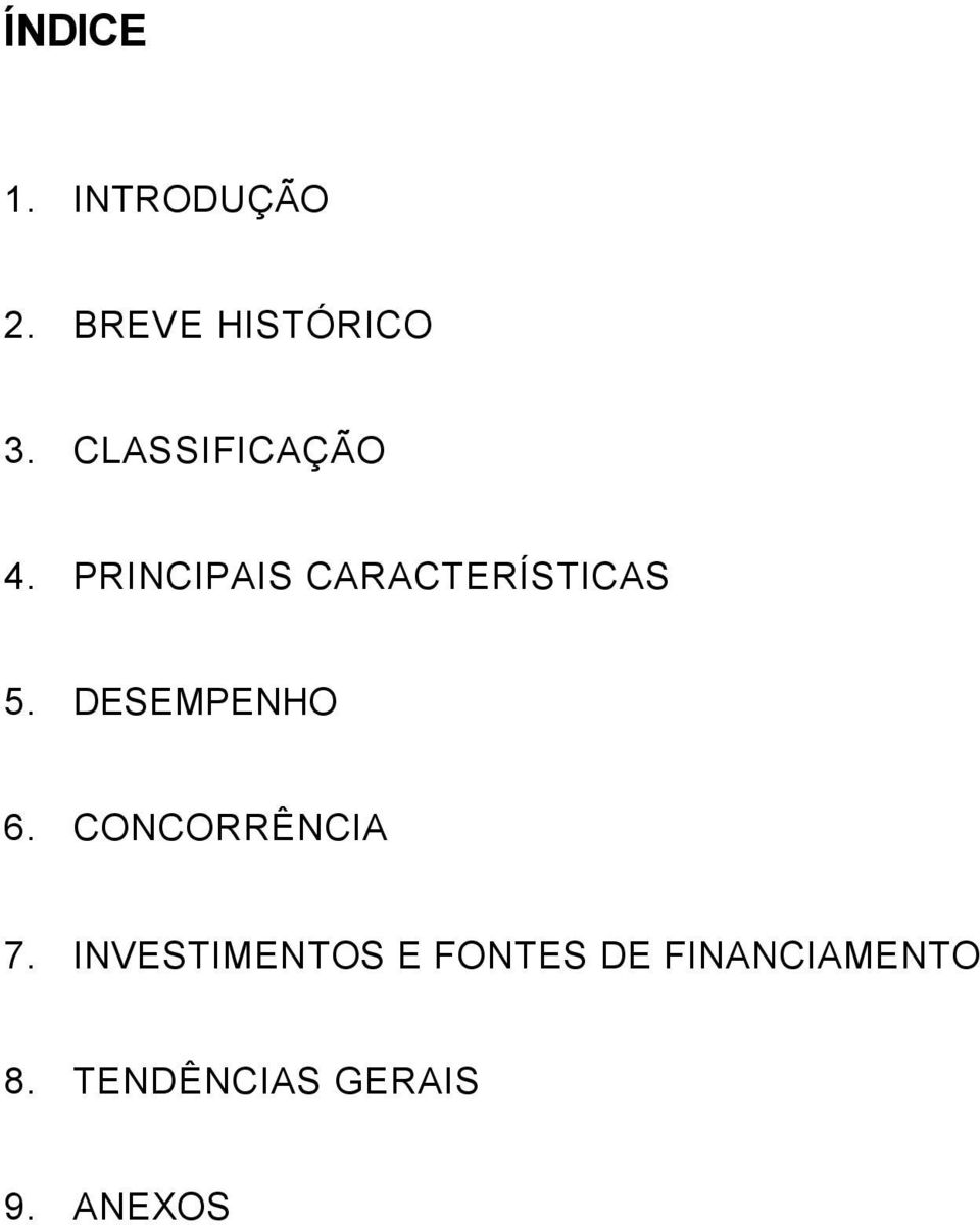 DESEMPENHO 6. CONCORRÊNCIA 7.