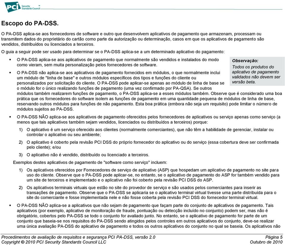 determinação, casos em que os aplicativos de pag são vendidos, distribuídos ou licenciados a terceiros.