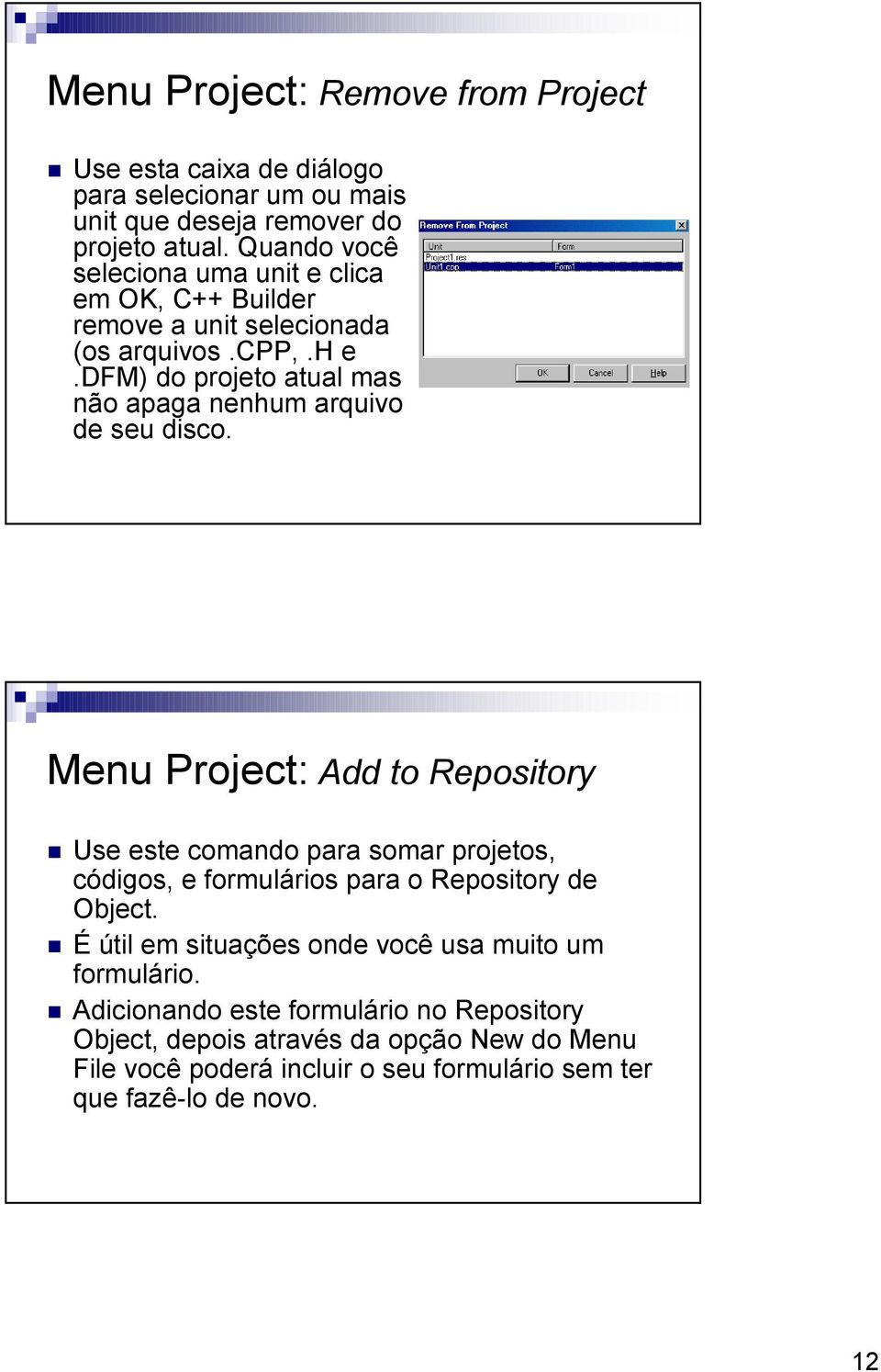 dfm) do projeto atual mas não apaga nenhum arquivo de seu disco.