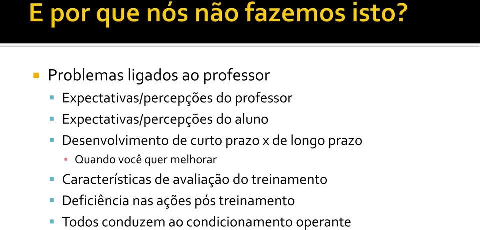 prazo Quando você quer melhorar Características de avaliação do