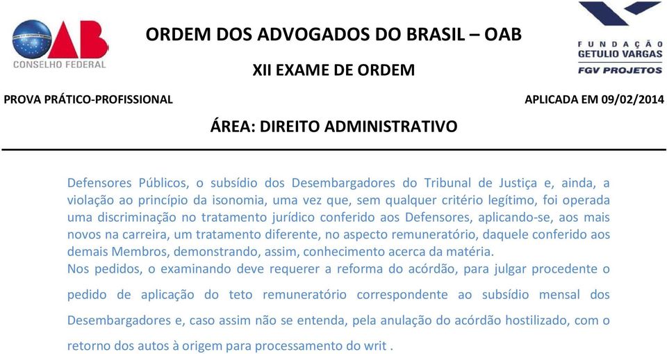 Membros, demonstrando, assim, conhecimento acerca da matéria.