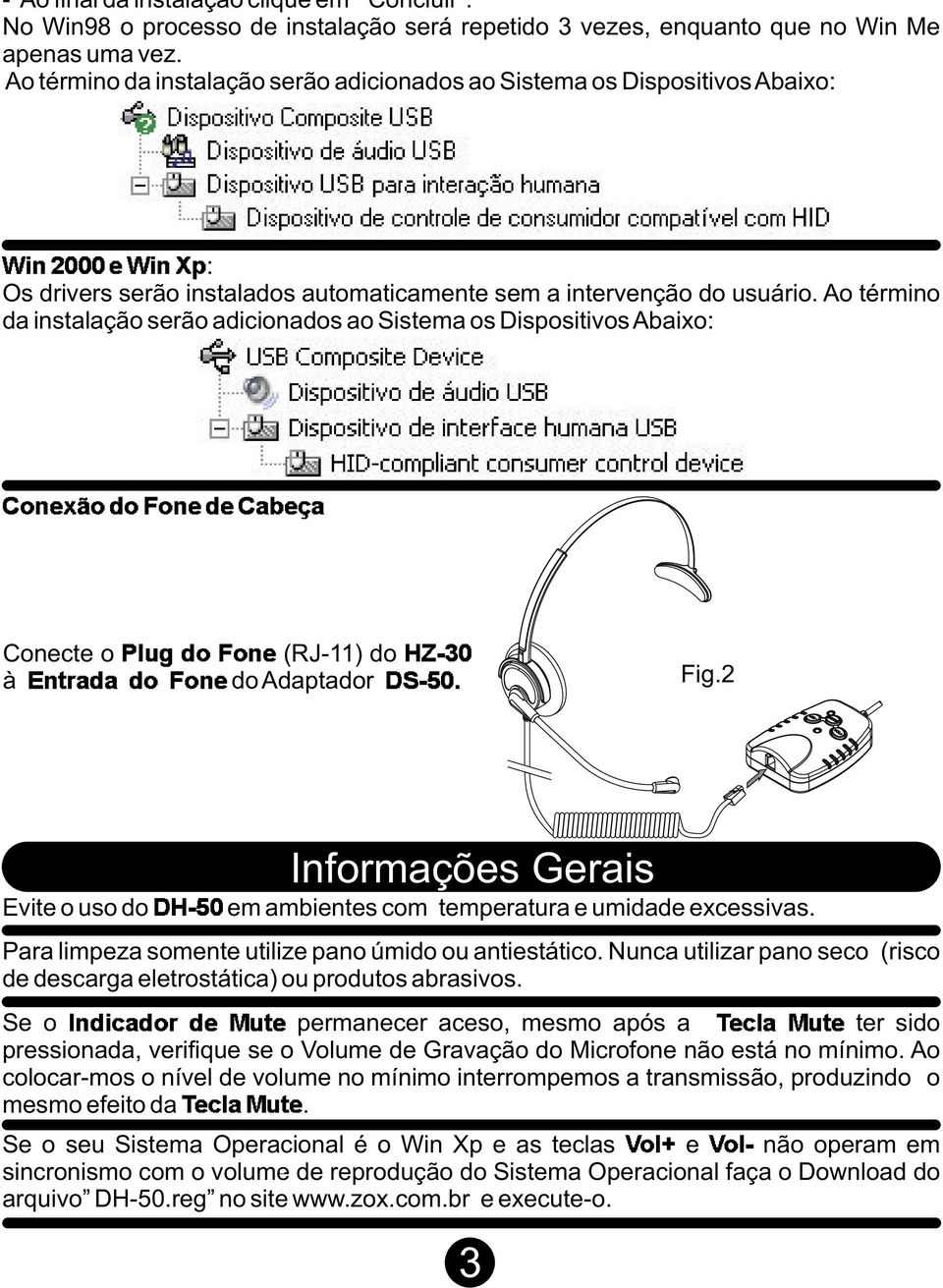 Ao término da instalação serão adicionados ao Sistema os Dispositivos Abaixo: é?ê%ë ì íî ê ïêhð ê%ë ìï ìé?