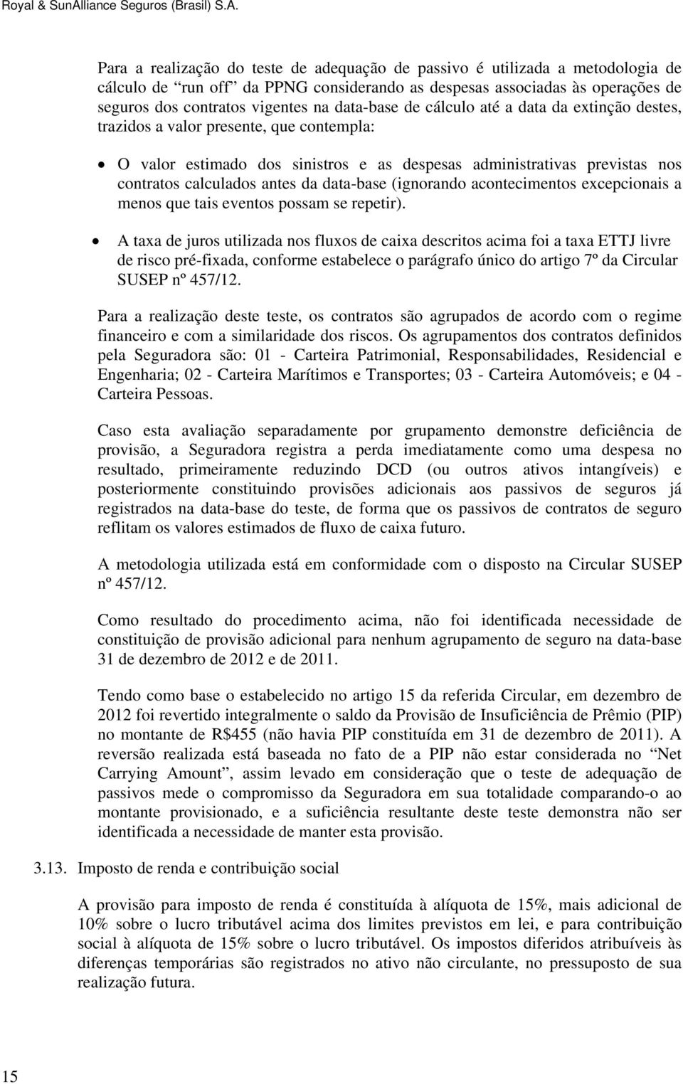 data-base (ignorando acontecimentos excepcionais a menos que tais eventos possam se repetir).